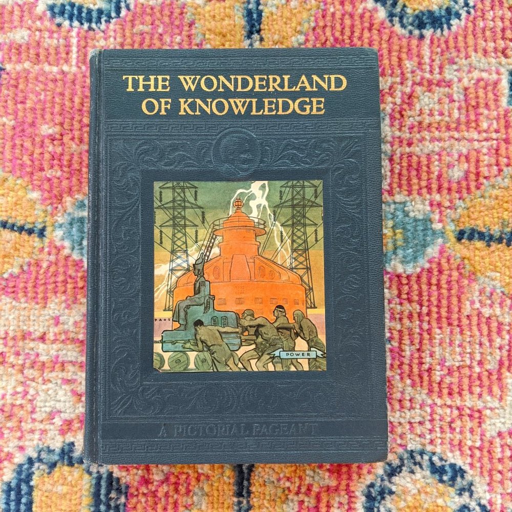 The Wonderland of Knowledge: A New Pictorial Encyclopedia Volume 12, Illustrated